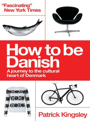 cover image of How to be Danish--From Lego to Lund ... a Short Introduction to the State of Denmark